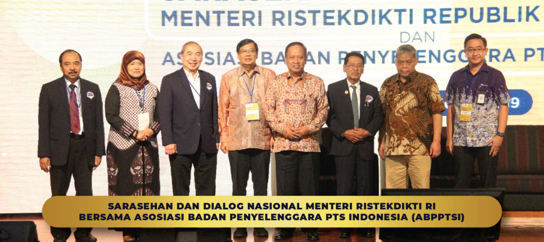 SARASEHAN DAN DIALOG NASIONAL MENTERI RISTEKDIKTI RI BERSAMA ASOSIASI BADAN PENYELENGGARA PTS INDONESIA (ABPPTSI)
