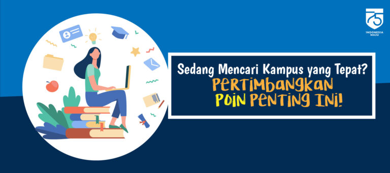 Sedang Mencari Kampus yang Tepat? Pertimbangkan 3 Poin Penting Ini!