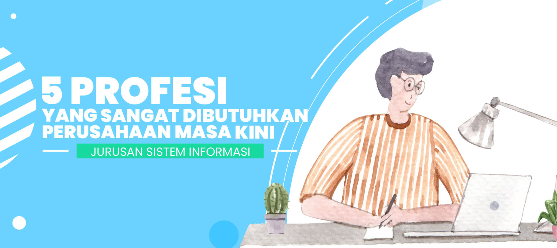 Memilih Jurusan Sistem Informasi, Ini 5 Profesi Yang Sangat Dibutuhkan Perusahaan Masa Kini