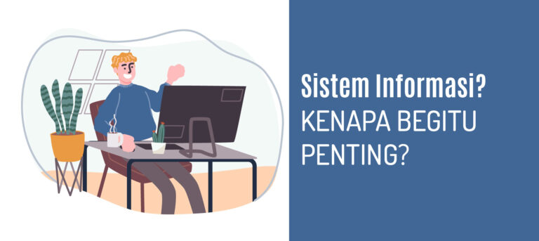 Mengapa Penting untuk Belajar Sistem Informasi?