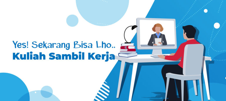 Yes! Sekarang Bisa Kuliah Sambil Kerja