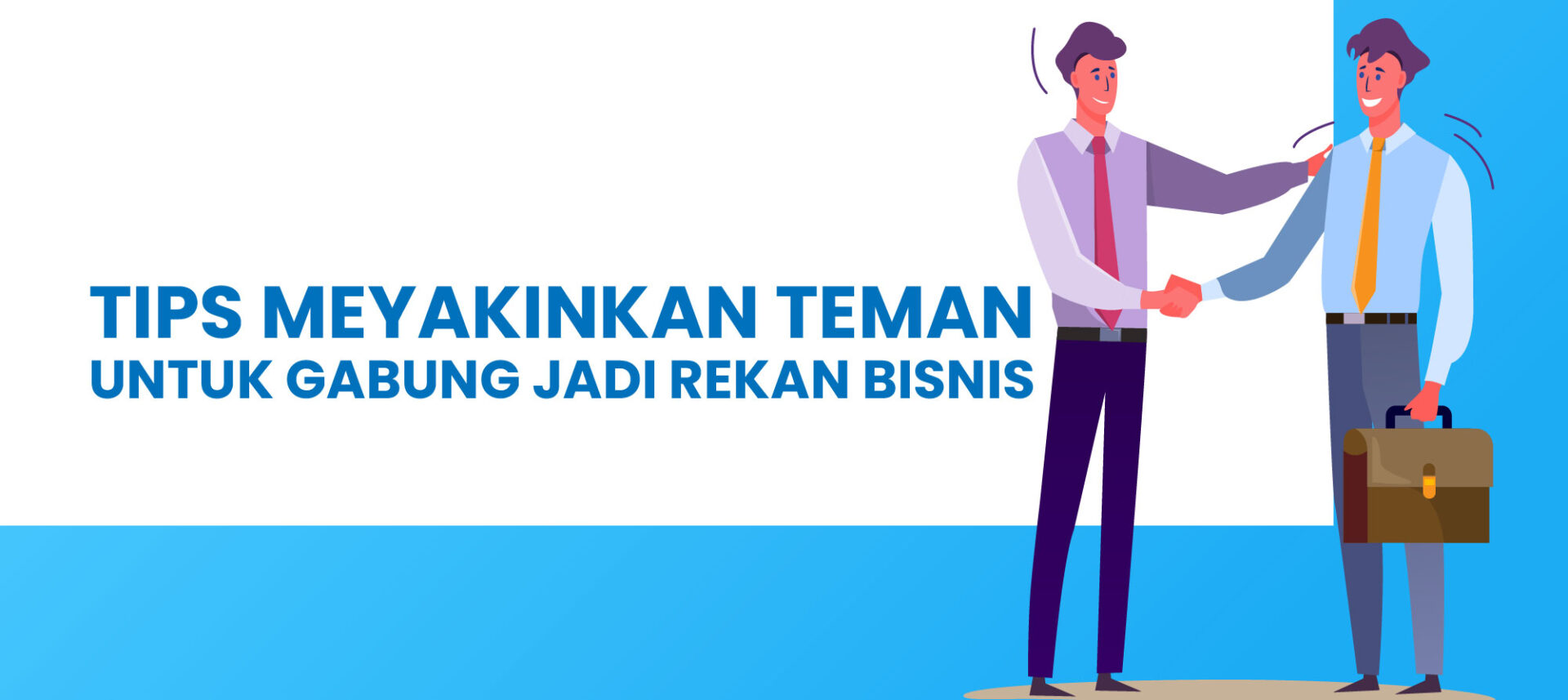 Tips Meyakinkan Teman untuk Gabung Jadi Rekan Bisnis