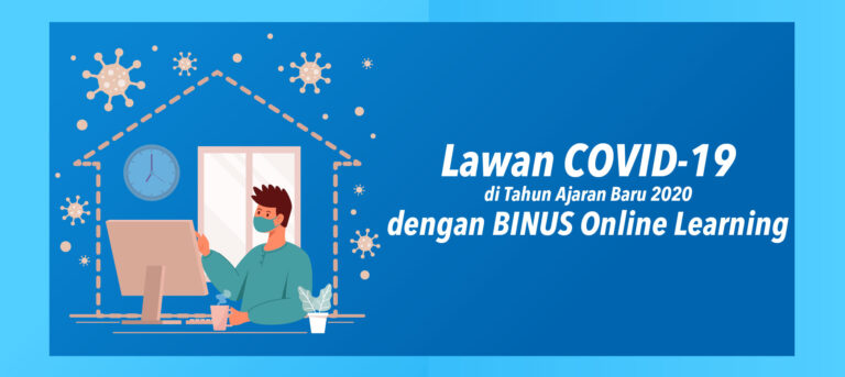 Lawan COVID-19 di Tahun Ajaran Baru 2020 dengan BINUS Online Learning