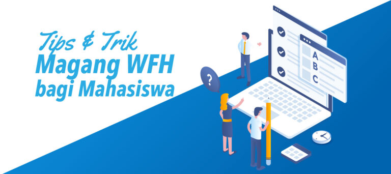 Tips & Trick Magang WFH bagi Mahasiswa