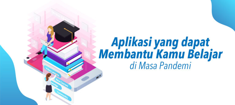 Aplikasi yang dapat Membantu Kamu Belajar di Masa Pandemi