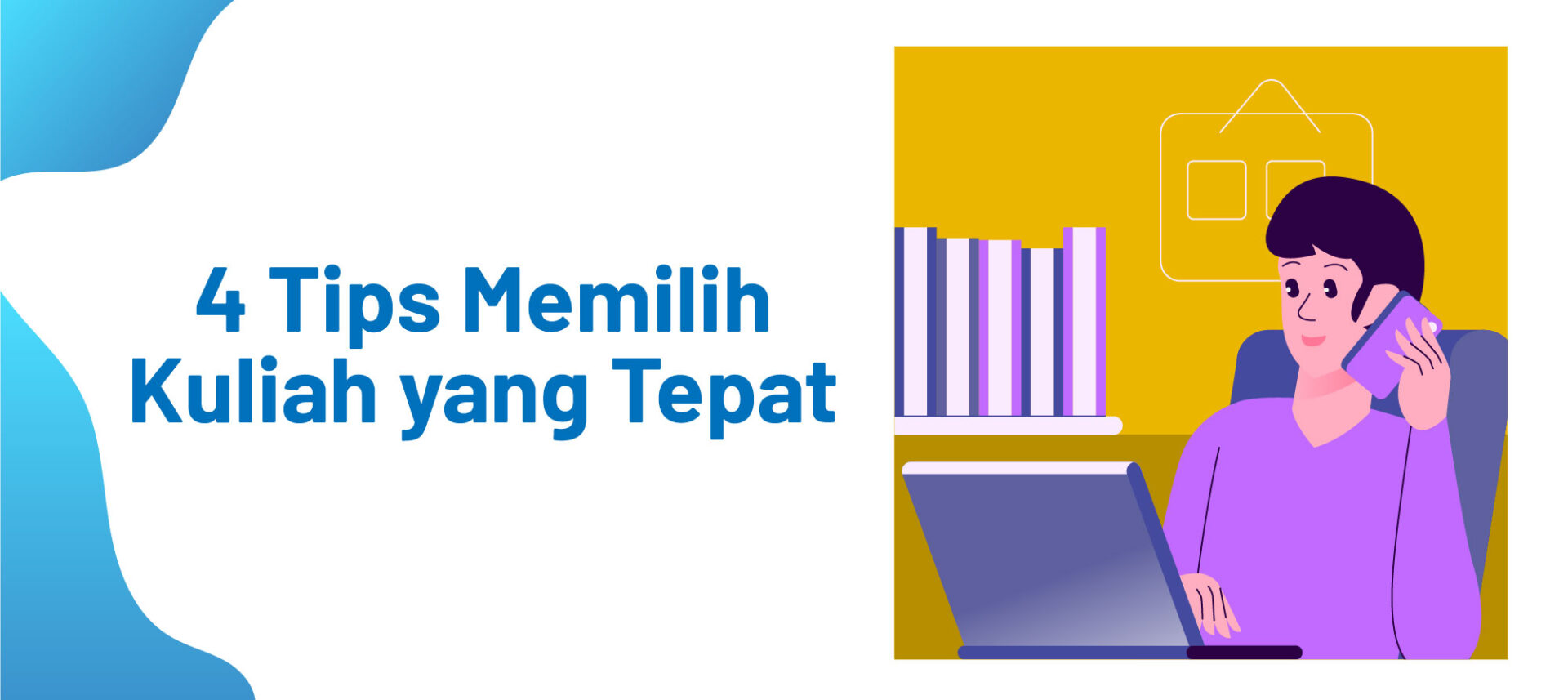 4 Tips Memilih Kuliah yang Tepat
