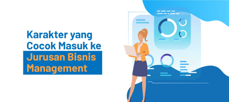 Karakter yang Cocok Masuk ke Jurusan Bisnis Management
