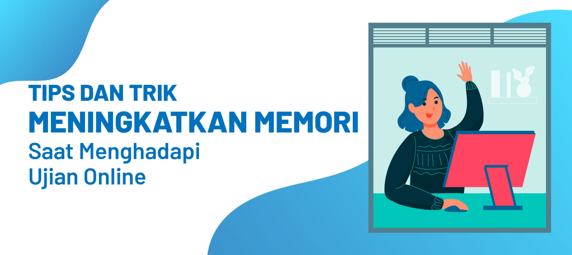 Tips dan Trik Meningkatkan Memori Saat Menghadapi Ujian Online