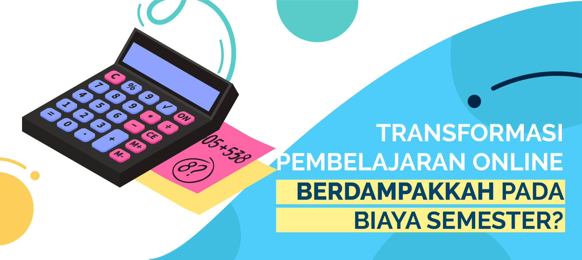 Transformasi Pembelajaran Online Berdampak Pada Biaya Semester