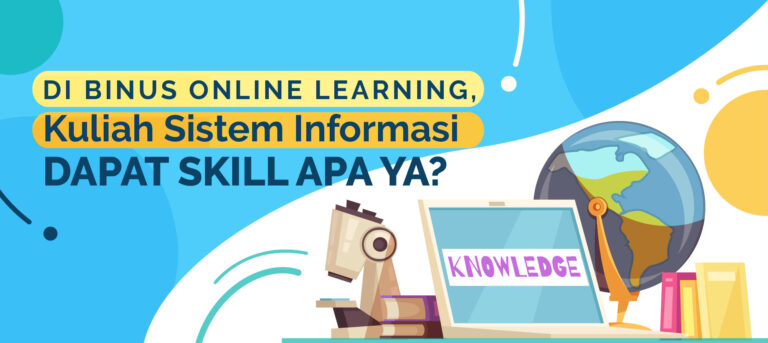 Kuliah Sistem Informasi di BINUS Online Learning, Dapat Skill Apa Ya?