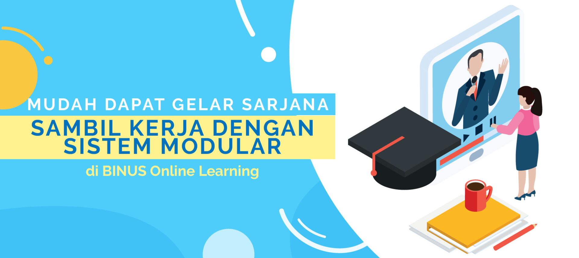 Mudah Dapat Gelar Sarjana Sambil Kerja dengan Sistem Modular di BINUS Online Learning