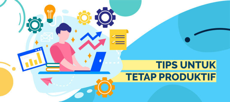 Tips untuk Tetap Produktif
