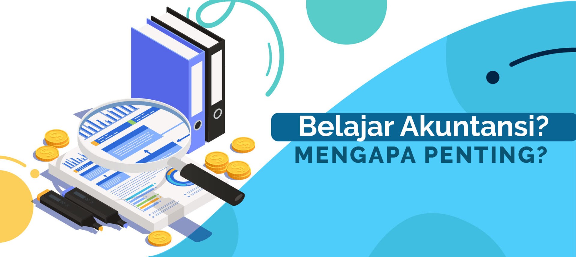 Mengapa Penting untuk Belajar Akuntansi?