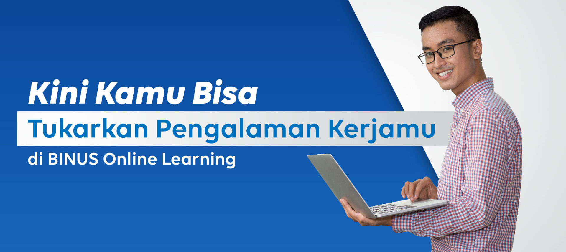 Tukarkan Pengalaman Kerjamu di BINUS Online Learning Agar Dapat Lulus Kuliah Lebih Cepat