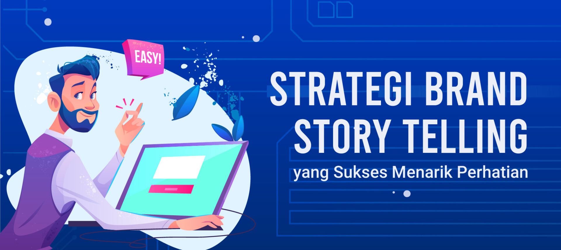 Strategi Brand Storytelling yang Sukses Menarik Perhatian