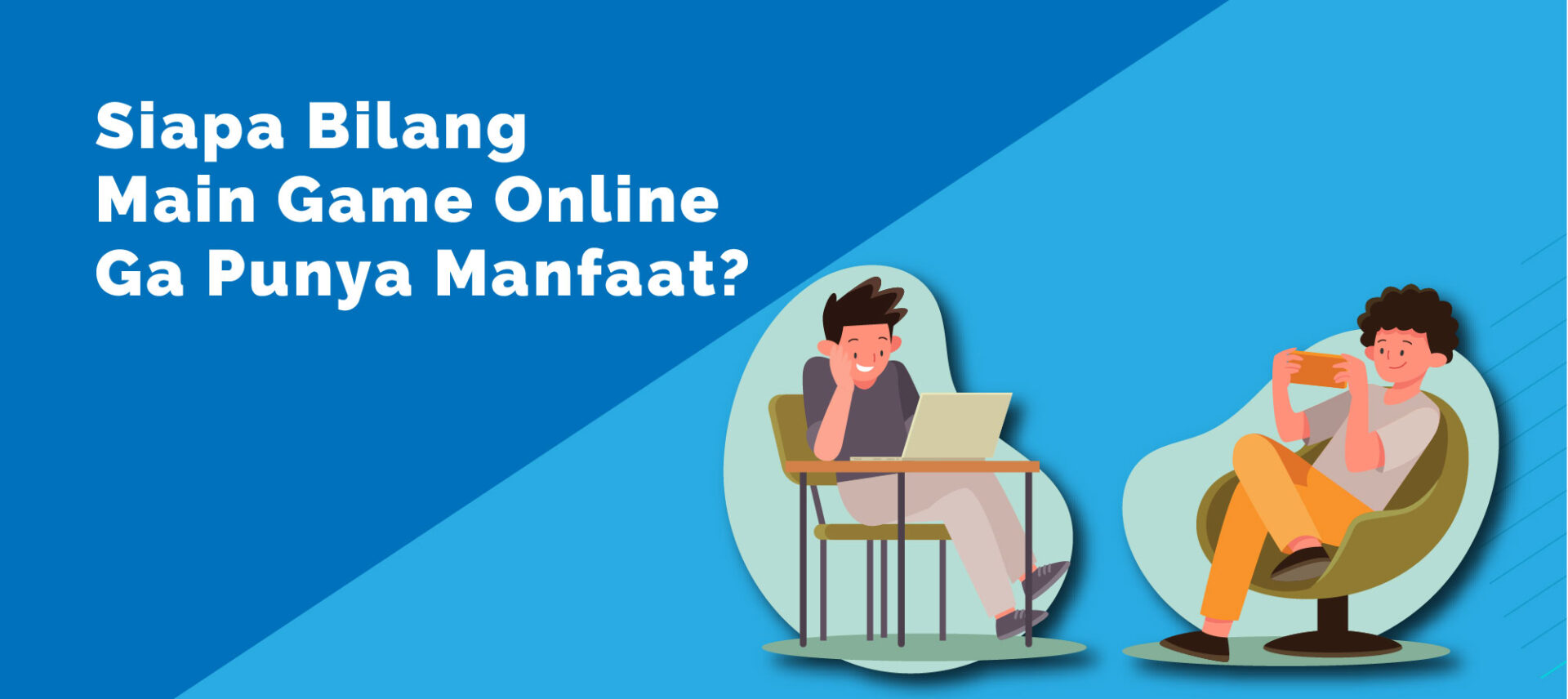 Siapa Bilang Main Game Online Ga Punya Manfaat?