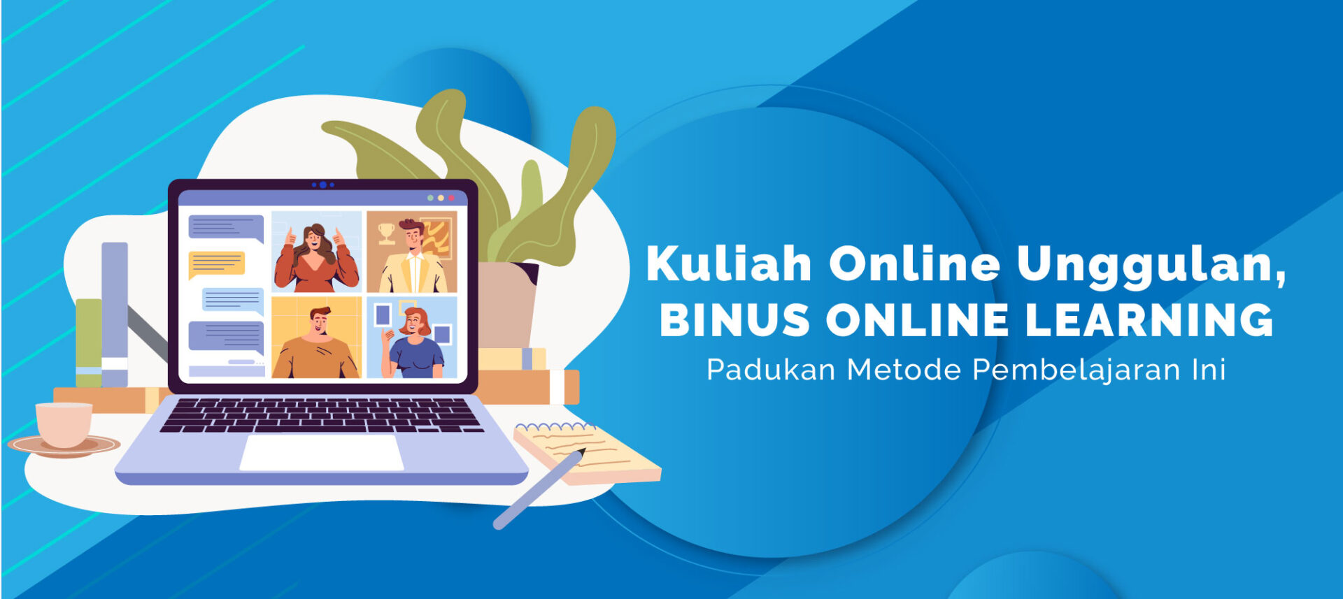 Kuliah Online Unggulan, BINUS ONLINE LEARNING Padukan Metode Pembelajaran Ini