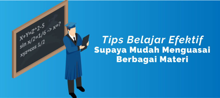 Tips Belajar Efektif Supaya Mudah Menguasai Berbagai Materi