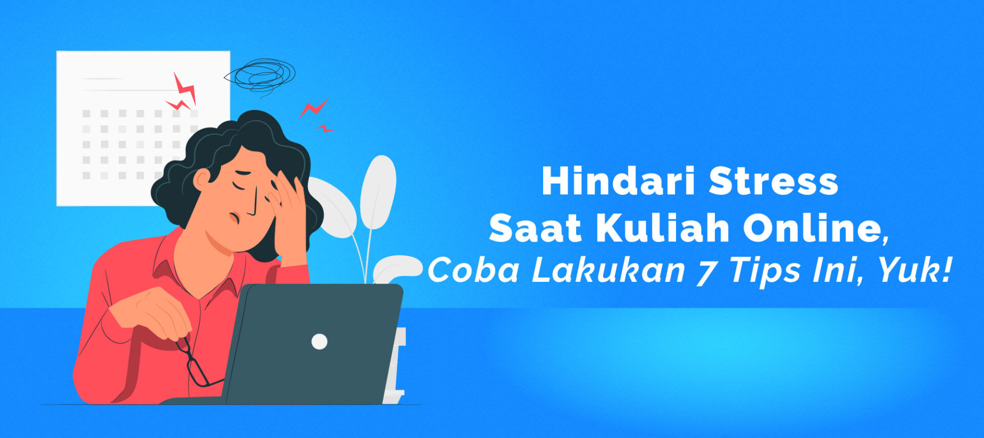 Hindari Stres Saat Kuliah Online, Coba Lakukan 6 Tips Ini, Yuk!
