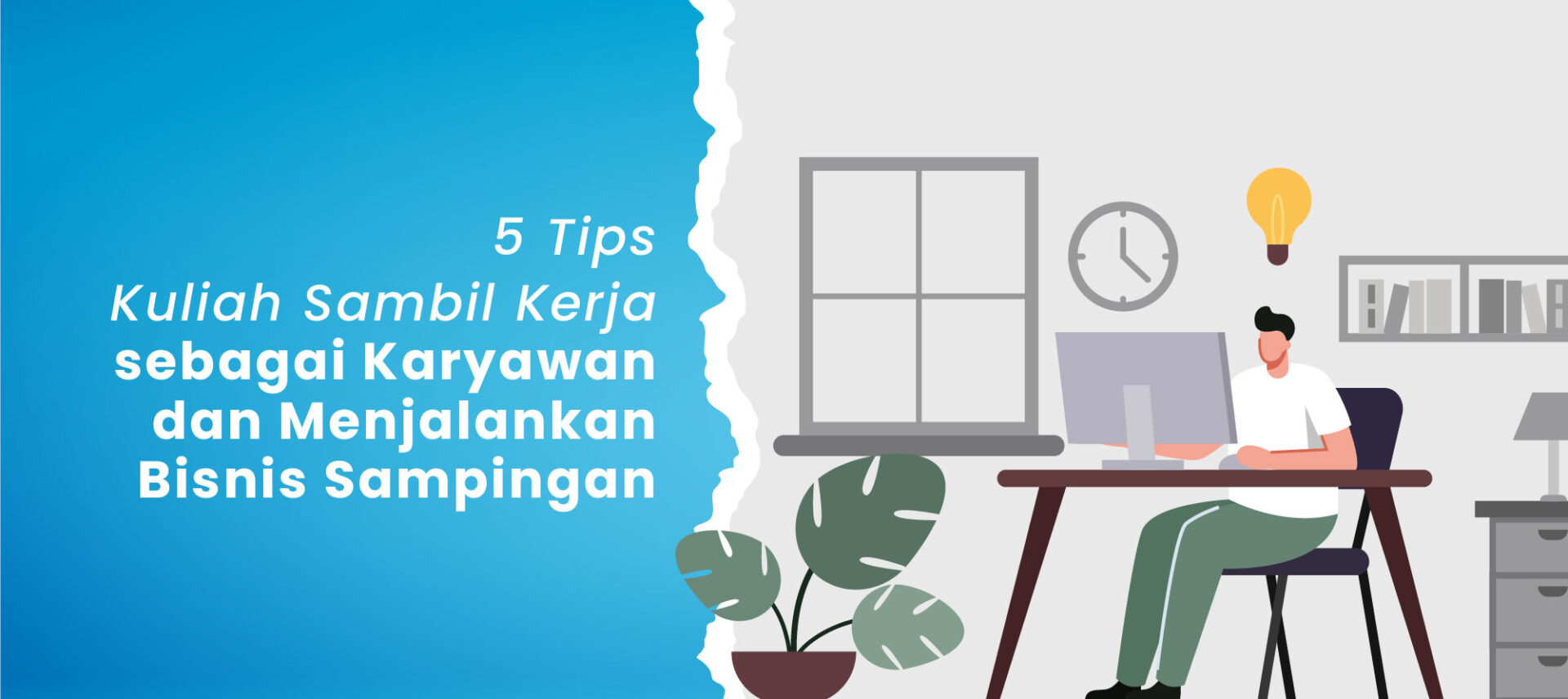 5 Tips Kuliah Sambil Kerja sebagai Karyawan dan Menjalankan Bisnis Sampingan