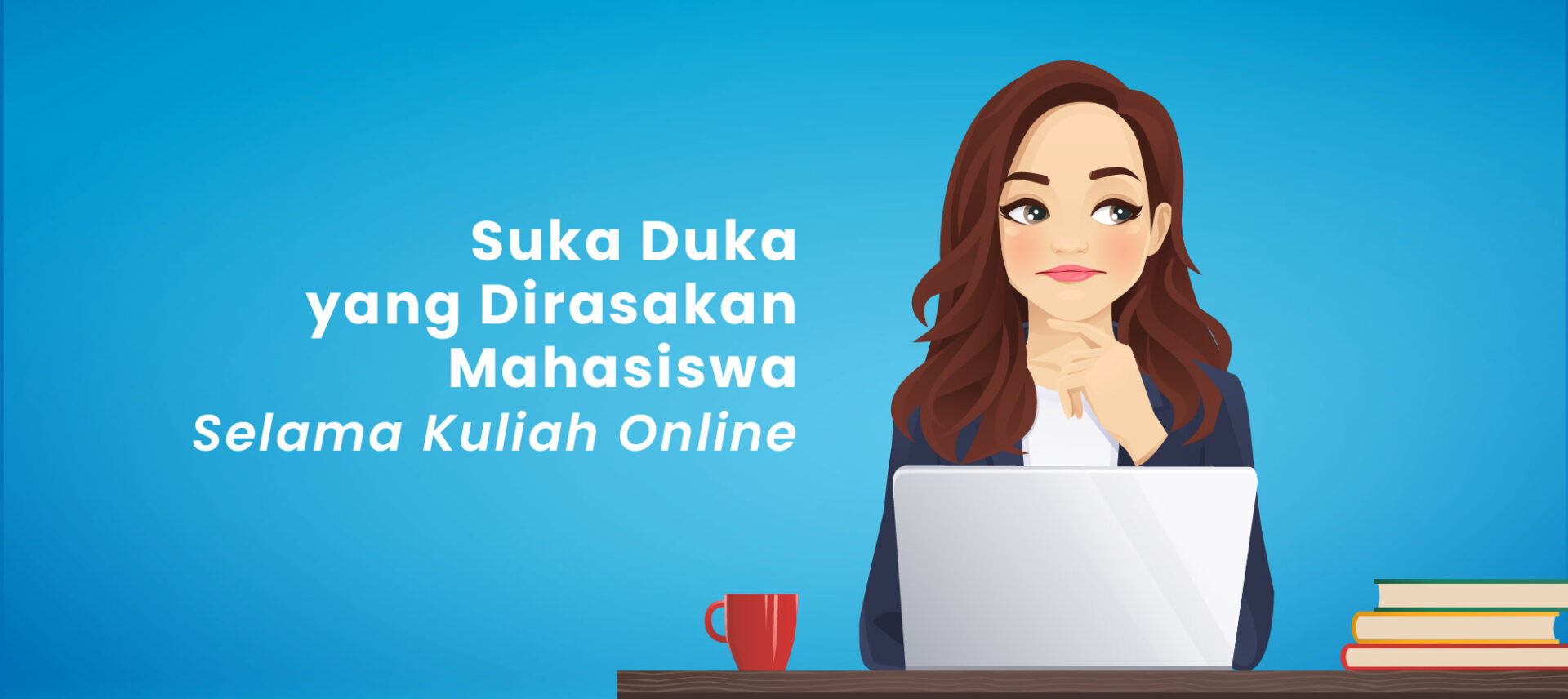Suka Duka yang Dirasakan Mahasiswa Selama Kuliah Online