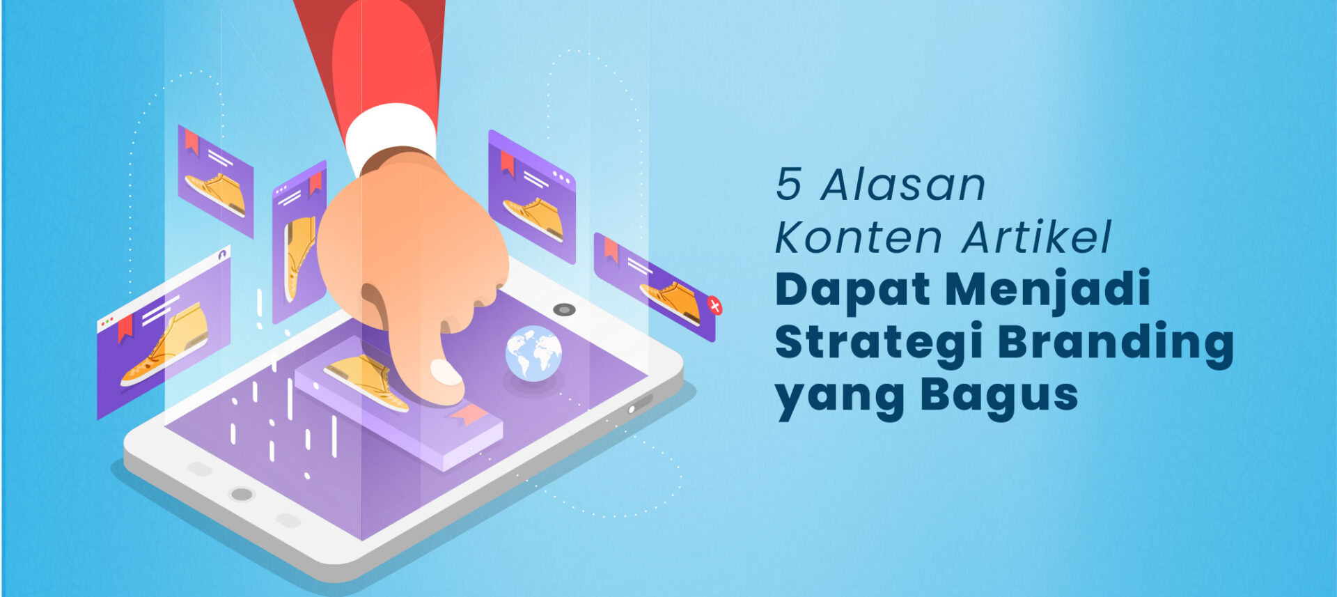 5 Alasan Konten Artikel Dapat Menjadi Strategi Branding Yang Bagus