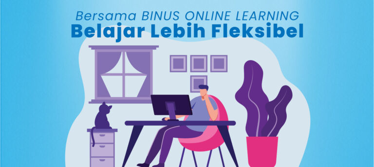 Belajar Lebih Fleksibel Bersama BINUS ONLINE LEARNING
